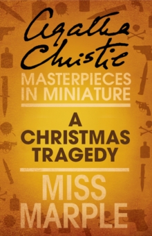 A Christmas Tragedy : A Miss Marple Short Story