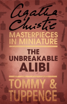 The Unbreakable Alibi : An Agatha Christie Short Story