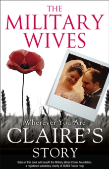 The Military Wives: Wherever You Are - Claire's Story