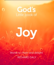 God's Little Book of Joy : Words to Cheer and Delight, Paperback Book God's Little Book of Joy : Words to Cheer and Delight, Paperback Book