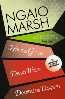 Inspector Alleyn 3-Book Collection 8 : Death at the Dolphin, Hand in Glove, Dead Water