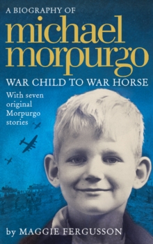 Michael Morpurgo : War Child to War Horse, Paperback Book Michael Morpurgo : War Child to War Horse, Paperback Book