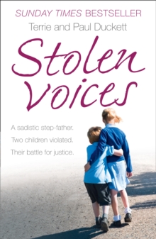 Stolen Voices : A sadistic step-father. Two children violated. Their battle for justice.