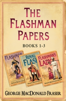 HarperCollins Publishers Flashman Papers 3-Book Collection 1 , Flashman, Royal Flash, Flashman's Lady