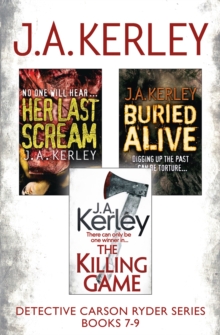 Detective Carson Ryder Thriller Series Books 7-9 : Buried Alive, Her Last Scream, The Killing Game