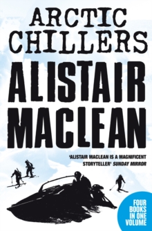 Alistair MacLean Arctic Chillers 4-Book Collection : Night Without End, Ice Station Zebra, Bear Island, Athabasca