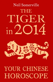 The Tiger in 2014: Your Chinese Horoscope