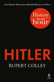 Hitler: History in an Hour, Paperback / softback Book Hitler: History in an Hour, Paperback / softback Book