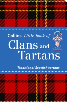 Collins Little Books : Clans and Tartans: Traditional Scottish Tartans, Paperback Book Collins Little Books : Clans and Tartans: Traditional Scottish Tartans, Paperback Book