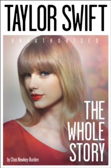 Taylor Swift : The Whole Story, Paperback / softback Book Taylor Swift : The Whole Story, Paperback / softback Book