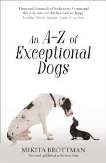 An A-Z of Exceptional Dogs, Paperback / softback Book An A-Z of Exceptional Dogs, Paperback / softback Book