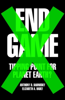 End Game : Tipping Point for Planet Earth?, Hardback Book End Game : Tipping Point for Planet Earth?, Hardback Book