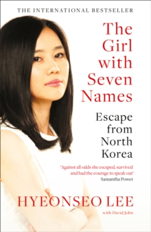 The Girl with Seven Names : A North Korean Defector's Story