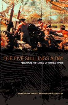 For Five Shillings a Day : Personal Histories of World War II