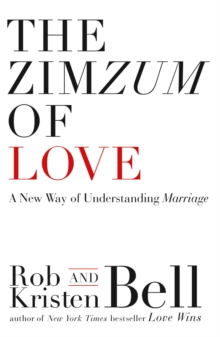 The ZimZum of Love : A New Way of Understanding Marriage