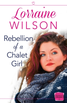 Rebellion of a Chalet Girl : (A Novella)