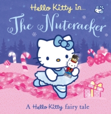 Hello Kitty the Nutcracker, Paperback Book Hello Kitty the Nutcracker, Paperback Book