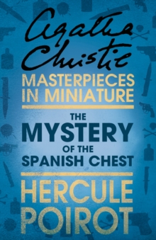 The Mystery of the Spanish Chest : A Hercule Poirot Short Story