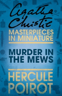 Murder in the Mews : A Hercule Poirot Short Story