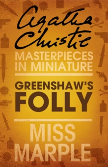 Greenshaw's Folly : A Miss Marple Short Story