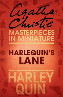 Harlequin's Lane : An Agatha Christie Short Story