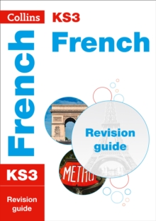 KS3 French Revision Guide : Ideal for Years 7, 8 and 9