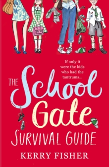 The School Gate Survival Guide, Paperback Book The School Gate Survival Guide, Paperback Book