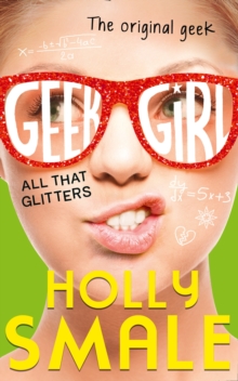 Geek Girl (4) - All that Glitters, Hardback Book Geek Girl (4) - All that Glitters, Hardback Book