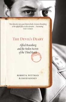 The Devils Diary : Alfred Rosenberg and the Stolen Secrets of the Third Reich