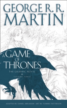 A Game of Thrones: Graphic Novel, Volume Three, Hardback Book A Game of Thrones: Graphic Novel, Volume Three, Hardback Book