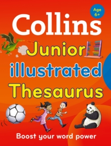 Collins Junior Illustrated Thesaurus : Boost Your Word Power, for Age 6+, Paperback Book Collins Junior Illustrated Thesaurus : Boost Your Word Power, for Age 6+, Paperback Book