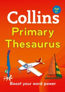 Collins Primary Thesaurus : Boost Your Word Power, for Age 8+, Paperback Book Collins Primary Thesaurus : Boost Your Word Power, for Age 8+, Paperback Book