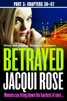 Betrayed (Part Three: Chapters 30-57)