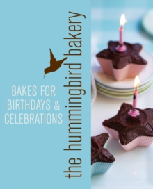 Hummingbird Bakery Bakes for Birthdays and Celebrations : An Extract from Cake Days