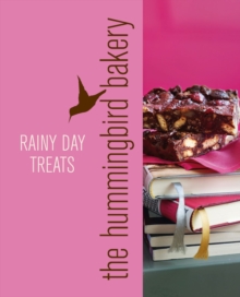 Hummingbird Bakery Rainy Day Treats : An Extract from Cake Days