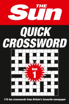 The Sun Quick Crossword Book 1 : 175 Quick Crossword Puzzles from Britain's Favourite Newspaper, Paperback / softback Book The Sun Quick Crossword Book 1 : 175 Quick Crossword Puzzles from Britain's Favourite Newspaper, Paperback / softback Book