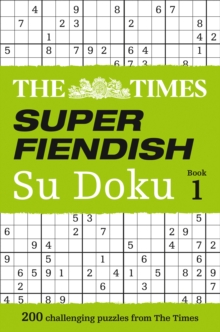 The Times Super Fiendish Su Doku Book 1 : 200 Challenging Puzzles from the Times