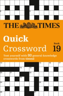 The Times Quick Crossword Book 19 : 80 General Knowledge Puzzles from the Times 2, Paperback Book The Times Quick Crossword Book 19 : 80 General Knowledge Puzzles from the Times 2, Paperback Book