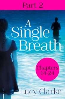 A Single Breath: Part 2 (Chapters 14-24)