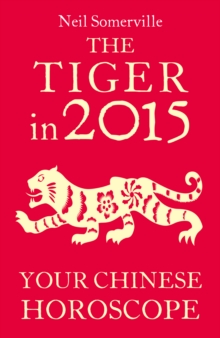 The Tiger in 2015: Your Chinese Horoscope