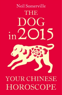 The Dog in 2015: Your Chinese Horoscope