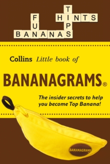 Collins Little Books : Bananagrams: The Insider Secrets to Help You Become Top Banana!, Paperback Book Collins Little Books : Bananagrams: The Insider Secrets to Help You Become Top Banana!, Paperback Book
