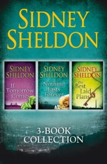 Sidney Sheldon 3-Book Collection : If Tomorrow Comes, Nothing Lasts Forever, The Best Laid Plans