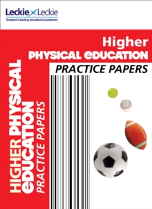 CfE Higher Physical Education Practice Papers for SQA Exams, Paperback / softback Book CfE Higher Physical Education Practice Papers for SQA Exams, Paperback / softback Book