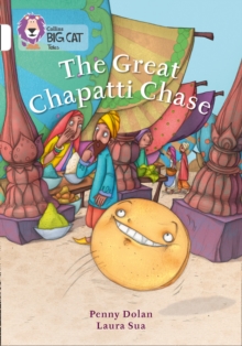 The Great Chapatti Chase : Band 10/White