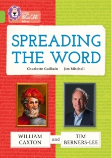 Spreading the Word: William Caxton and Tim Berners-Lee : Band 11/Lime