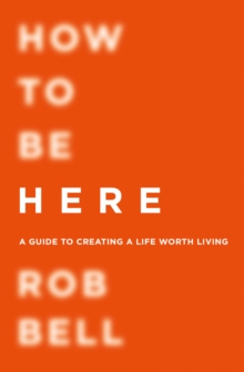 How To Be Here, Paperback / softback Book How To Be Here, Paperback / softback Book