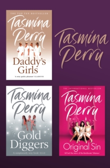 Tasmina Perry 3-Book Collection : Daddy's Girls, Gold Diggers, Original Sin