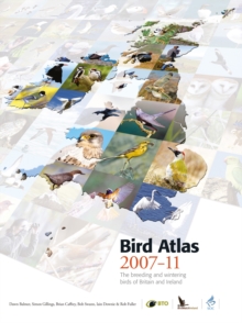 Bird Atlas 2007-11 : The Breeding and Wintering Birds of Britain and Ireland