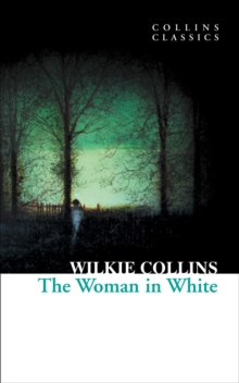 Collins Classics: The Woman In White, Paperback Book Collins Classics: The Woman In White, Paperback Book